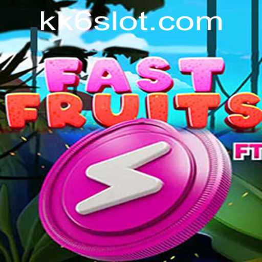 Exploring FastFruits: A Thrilling Gaming Adventure with KK6 PH Login